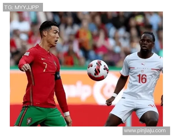 葡萄牙与瑞士对决前瞻及竞猜分析助你赢得投注策略